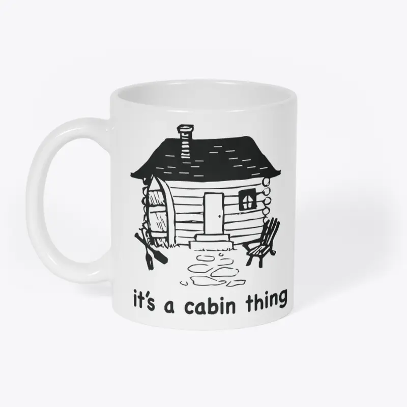 it's a cabin thing